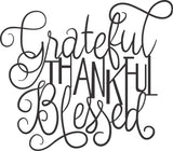 Grateful Thankful Blessed